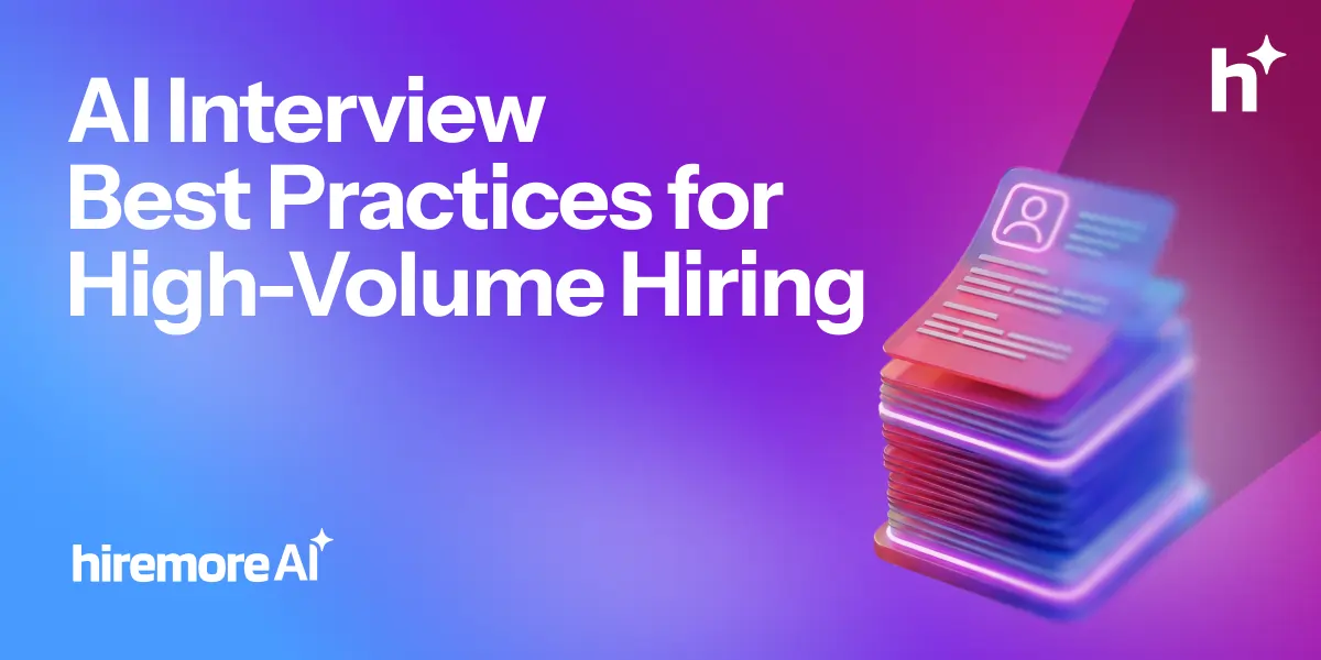 AI Interview Best Practices for High-Volume Hiring