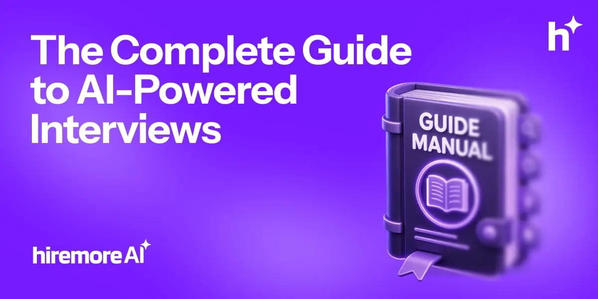 The Complete Guide to AI-Powered Interviews